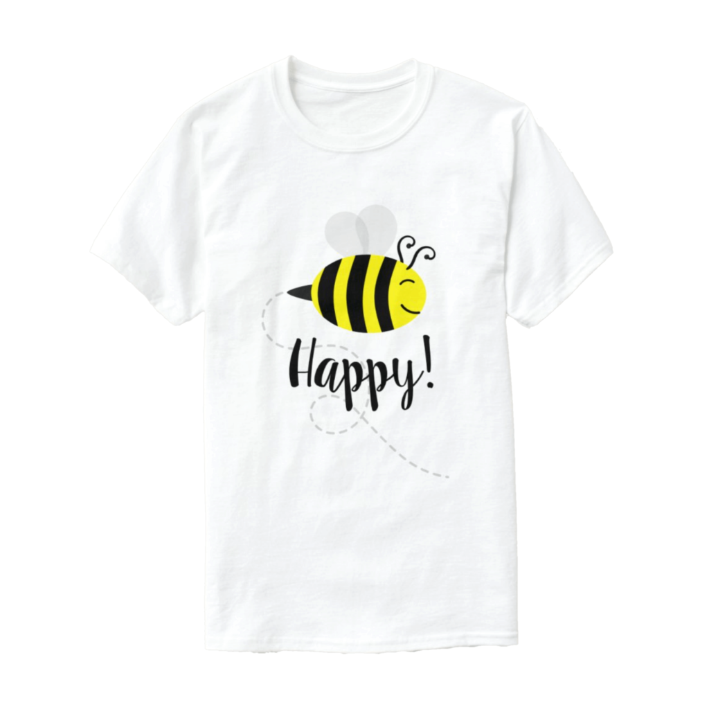 White t-shirt showing happy bee with the text "Bee Happy!"